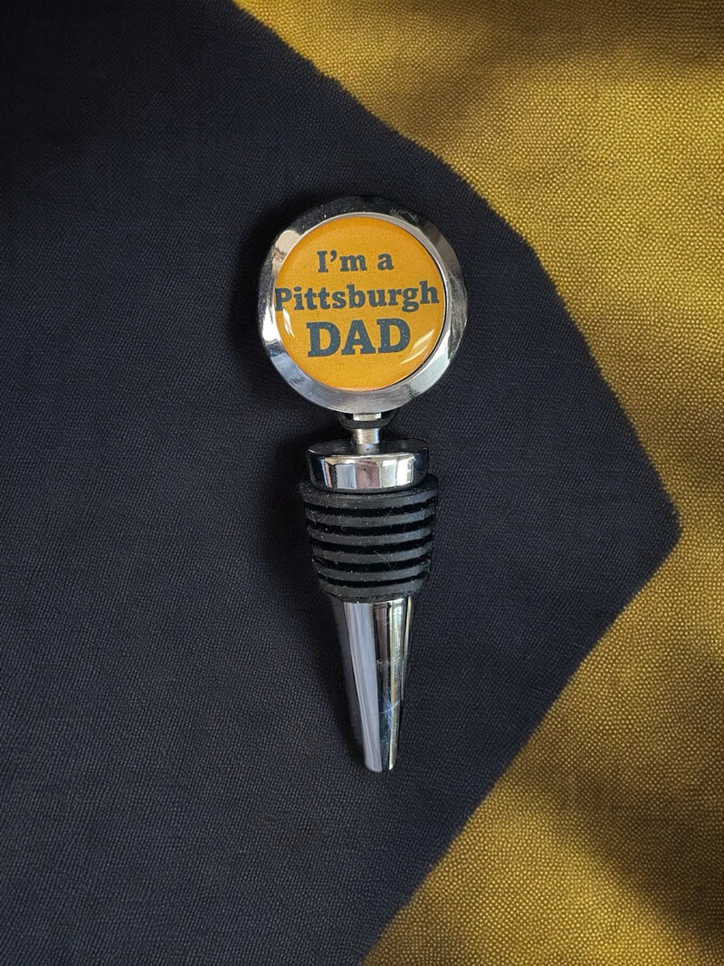 I am a Pittsburgh Dad Wine Stopper