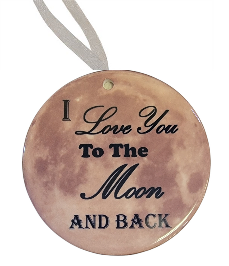 I Love You To The Moon & Back Ornament